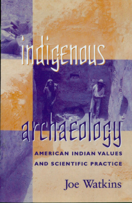 Joe Watkins - Indigenous Archaeology: American Indian Values and Scientific Practice