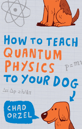 Orzel - How to Teach Quantum Physics to Your Dog