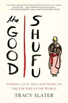 Slater - The good shufu : finding love, self, and home on the far side of the world