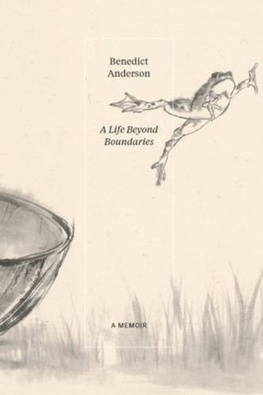 Benedict Anderson A Life Beyond Boundaries: A Memoir