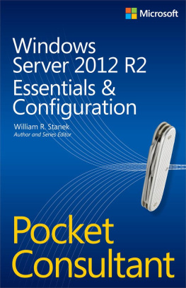 William Stanek Windows Server 2012 R2 Pocket Consultant Volume 1: Essentials & Configuration