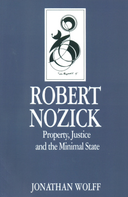 Jonathan Wolff Robert Nozick: Property, Justice and the Minimal State.