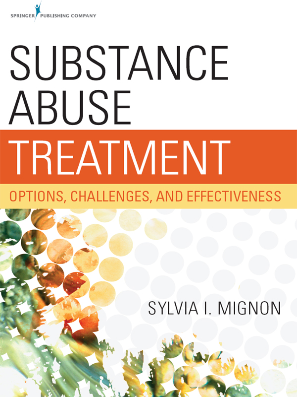 SUBSTANCE ABUSE TREATMENT Sylvia I Mignon MSW PhD is professor of human - photo 1