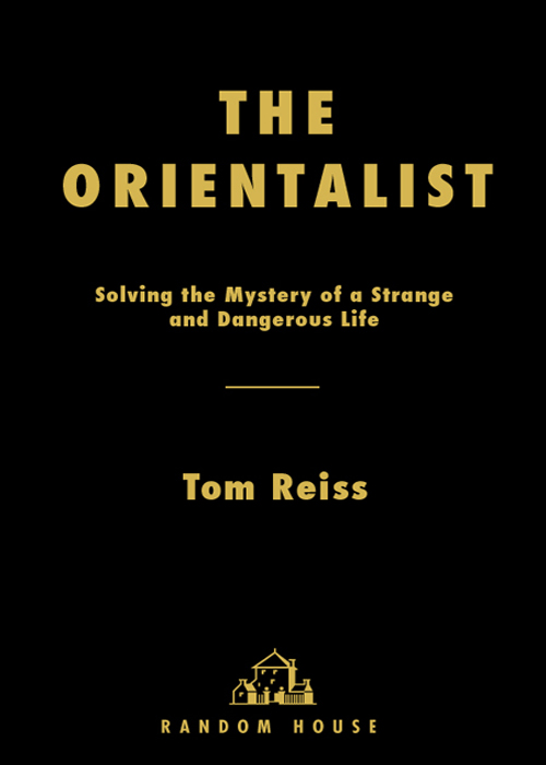 The Orientalist Solving the Mystery of a Strange and Dangerous Life - image 1