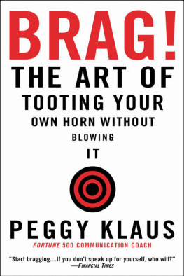 Peggy Klaus - Brag!: The Art of Tooting Your Own Horn without Blowing It