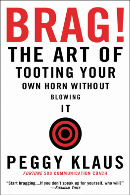 Peggy Klaus Brag!: The Art of Tooting Your Own Horn without Blowing It