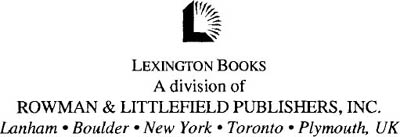 Published by Lexington Books A division of Rowman Littlefield Publishers - photo 1