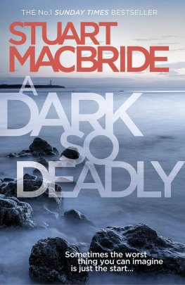 Stuart MacBride - A Dark So Deadly