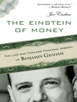 Joe Carlen The Einstein of Money: The Life and Timeless Financial Wisdom of Benjamin Graham