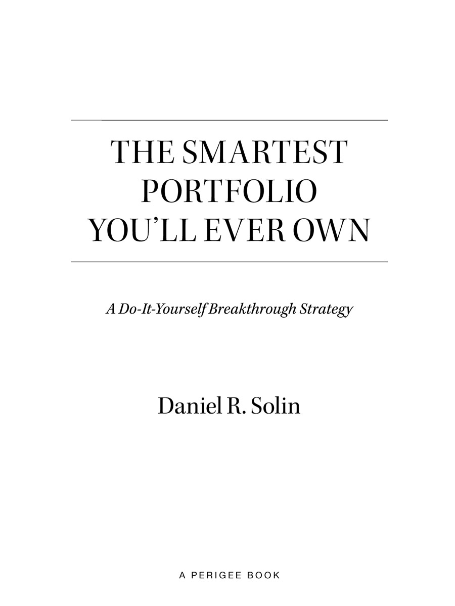 Also by Daniel R Solin DOES YOUR BROKER OWE YOU MONEY THE SMARTEST INVESTMENT - photo 1