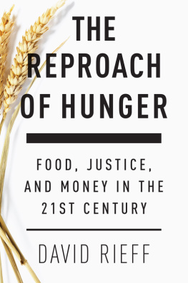 David Rieff - The Reproach of Hunger: Food, Justice, and Money in the Twenty-First Century