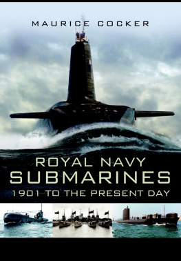 Maurice Cocker - Royal Navy Submarines: 1901 to Present Day