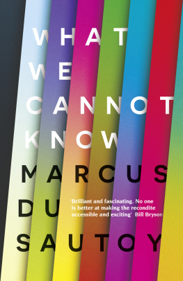 Marcus du Sautoy What We Cannot Know: Explorations at the Edge of Knowledge