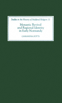 title Monastic Revival and Regional Identity in Early Normandy Studies in - photo 1