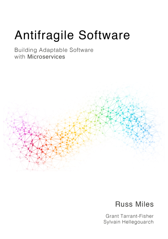 Antifragile Software Building Adaptable Software with Microservices Russ Miles - photo 1