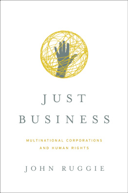 John Gerard Ruggie - Just Business: Multinational Corporations and Human Rights