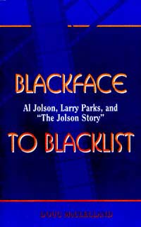 title Blackface to Blacklist Al Jolson Larry Parks and The Jolson - photo 1