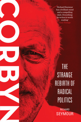 Richard Seymour - Corbyn: The Strange Rebirth of Radical Politics