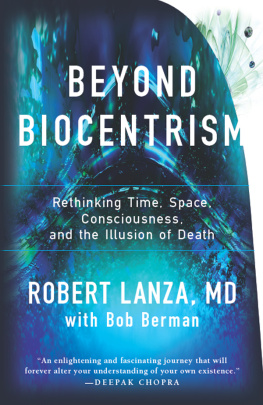 Robert Lanza - Beyond Biocentrism: Rethinking Time, Space, Consciousness, and the Illusion of Death