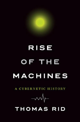 Thomas Rid - Rise of the Machines: A Cybernetic History