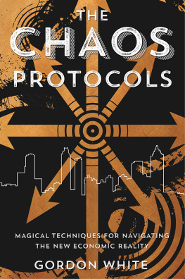 Gordon White The Chaos Protocols: Magical Techniques for Navigating the New Economic Reality