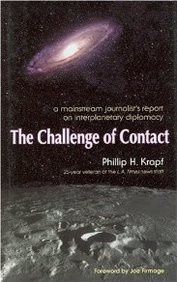 Phillip H Krapf The Challenge of Contact A Mainstream Journalist’s Report on Interplanetary