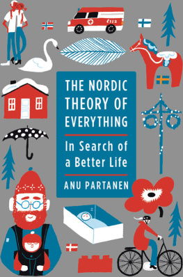 Anu Partanen - The Nordic Theory of Everything: In Search of a Better Life