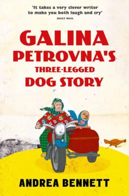 Andrea Bennett - Galina Petrovna's Three-Legged Dog Story