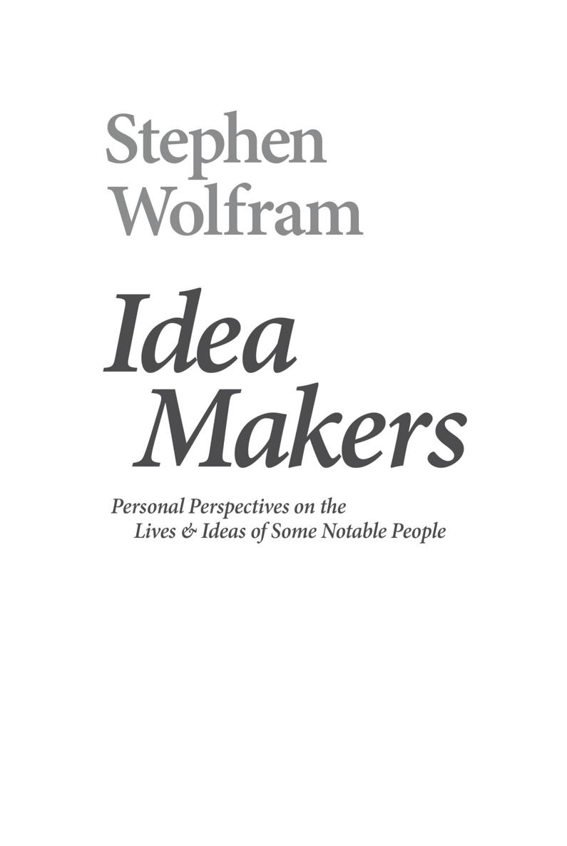 Idea Makers Personal Perspectives on the Lives Ideas of Some Notable People - photo 2