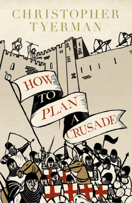Tyerman - How to plan a crusade : reason and religious war in the High Middle Ages