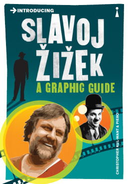 Christopher Kul-Want - Introducing Slavoj Zizek: A Graphic Guide
