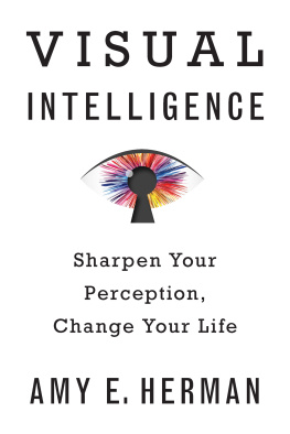 Amy E. Herman - Visual Intelligence: Sharpen Your Perception, Change Your Life