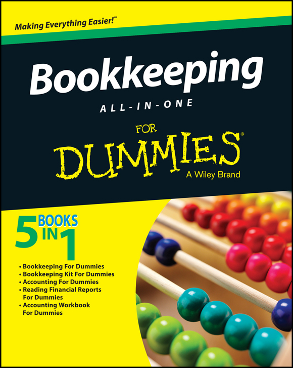 Bookkeeping For Dummies All-In-One Published by John Wiley Sons Inc 111 - photo 1