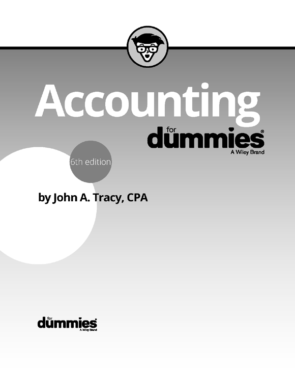 Accounting For Dummies 6th edition Published by John Wiley Sons Inc 111 - photo 2