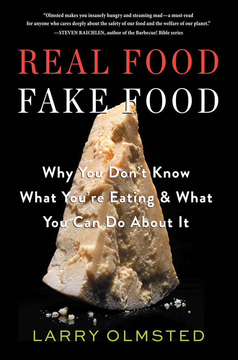 REAL FOOD FAKE FOOD Why You Dont Know What Youre Eating What You Can Do About - photo 1