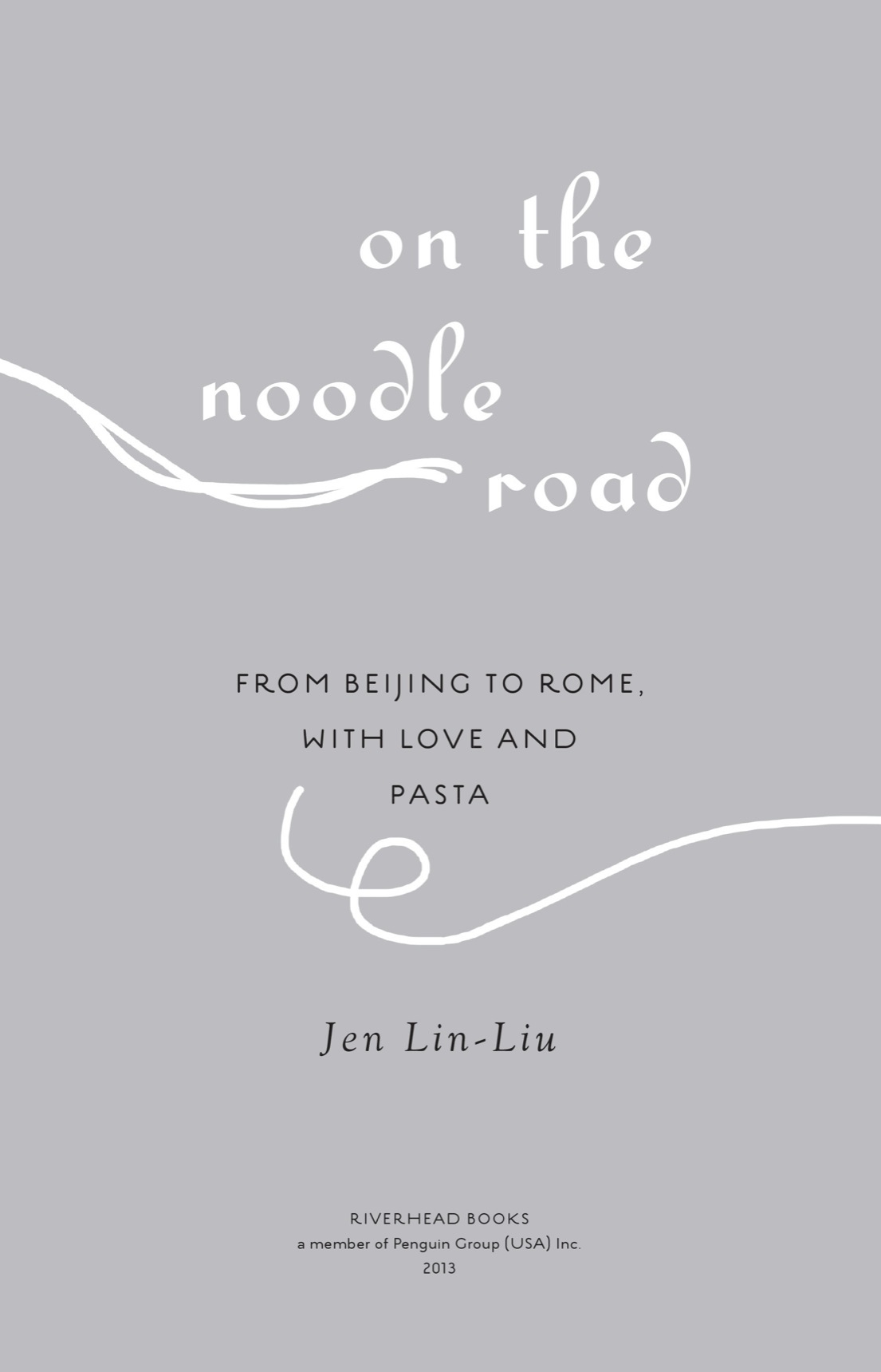 On the Noodle Road From Beijing to Rome with Love and Pasta - image 2