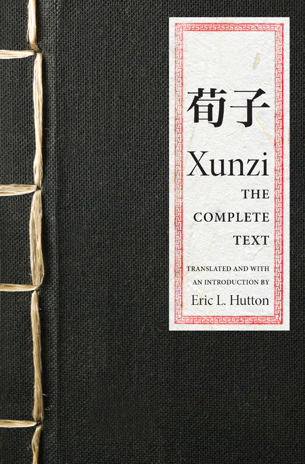 Xunzi Xunzi THE COMPLETE TEXT T RANSLATED AND WITH AN I NTRODUCTION BY Eric L - photo 1