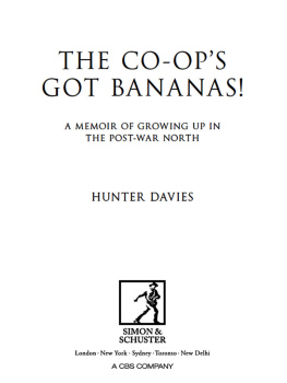 Hunter Davies The Co-Op’s Got Bananas: A Memoir of Growing Up in the Post-War North