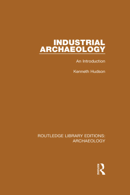 Kenneth Hudson - Industrial Archaeology: An Introduction