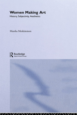 Marsha Meskimmon Women Making Art: History, Subjectivity, Aesthetics