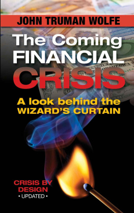 John Truman Wolfe - The Coming Financial Crisis: A Look Behind the Wizard’s Curtain