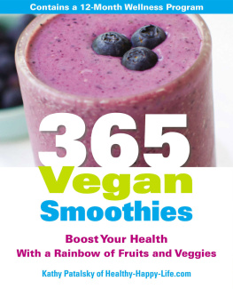 Patalsky - 365 vegan smoothies : boost your health with a rainbow of fruits and veggies