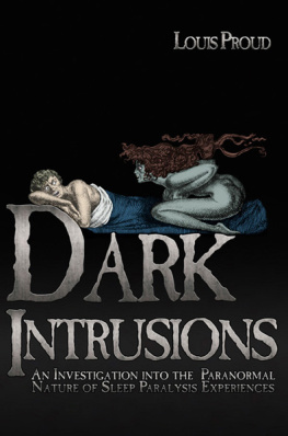 Louis Proud - Dark Intrusions: An Investigation Into the Paranormal Nature of Sleep Paralysis Experiences