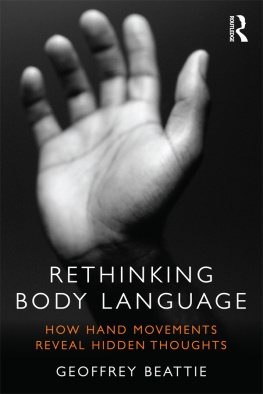 Geoffrey Beattie Rethinking Body Language: How Hand Movements Reveal Hidden Thoughts