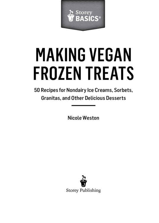 Contents Part One Introduction to Frozen Vegan Desserts Ice cream is an - photo 2