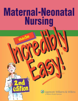 Springhouse Maternal-Neonatal Nursing Made Incredibly Easy!