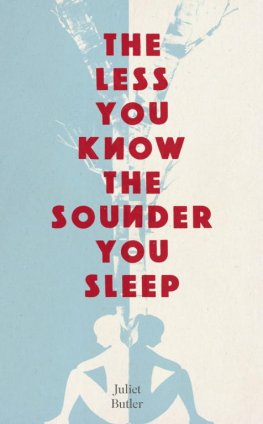 Juliet Butler - The Less You Know the Sounder You Sleep