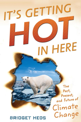 Bridget Heos - It’s Getting Hot in Here: The Past, Present, and Future of Climate Change