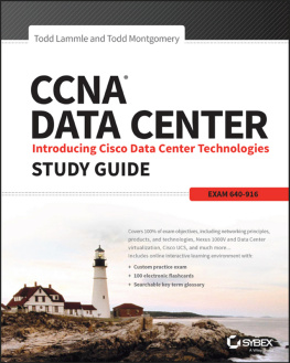 Todd Lammle CCNA Data Center: Introducing Cisco Data Center Technologies Study Guide: Exam 640-916