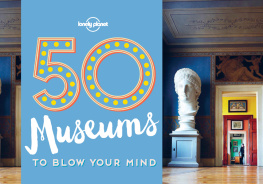 Lonely Planet - 50 Museums to Blow Your Mind